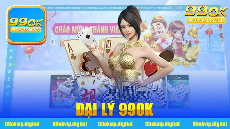 Đại Lý 99Ok - Nơi Đem Lại Giải Pháp Toàn Diện Cho Người Tiêu Dùng