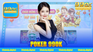 Poker 99Ok - Trải nghiệm chơi bài trực tuyến hấp dẫn nhất!